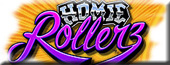 latest homie rollerz